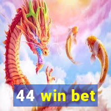 44 win bet